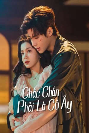 Phim Chắc Chắn Phải Là Cô Ấy HD - Vietsub