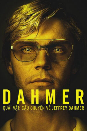 Phim Dahmer Quái Vật Câu Chuyện Về Jeffrey Dahmer ( 2) HD Vietsub