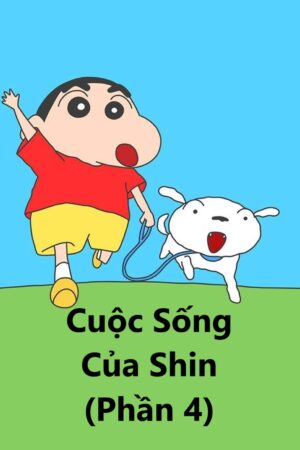 Phim Cuộc Sống Của Shin ( 4) FHD Lồng Tiếng